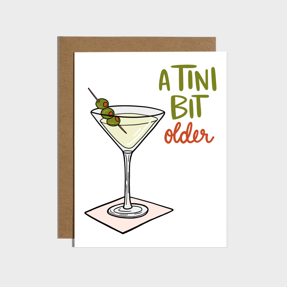 Brittany Paige - A Tini Bit Older Martini Birthday Card