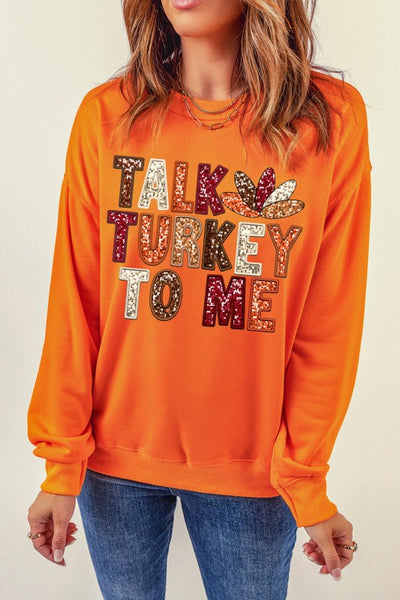 Talk Turkey To Me Sweatshirt