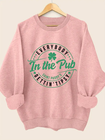 Everybody in the Pub Getting Tipsy Pullover