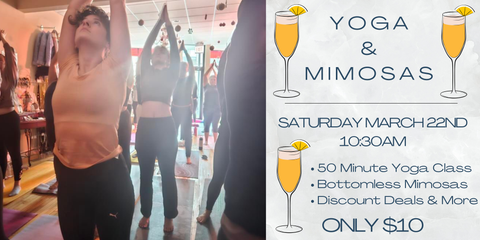 2025 Yoga & Mimosas Event - Saturday March 22nd 10:30am