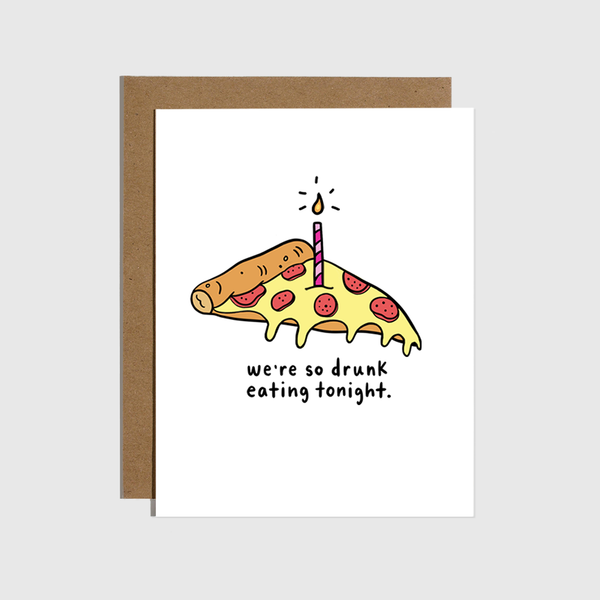 Brittany Paige - Drunk Eating Pizza Tonight Birthday Card