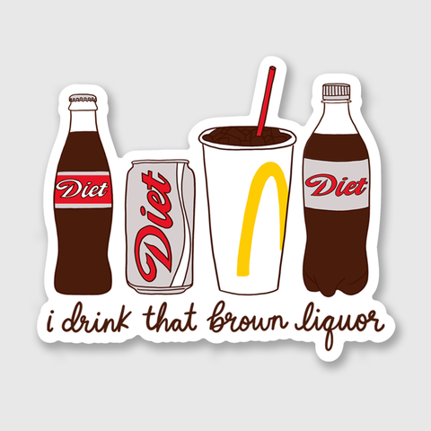 Brittany Paige - I Drink That Brown Liquor Diet Soda Sticker